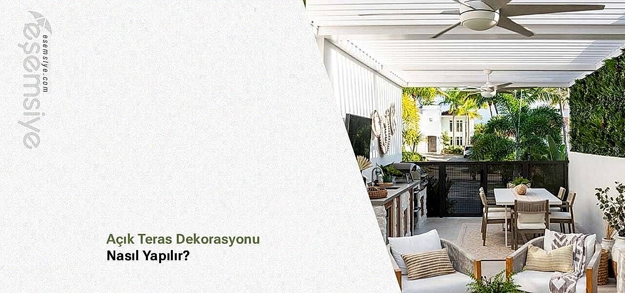 Açık Teras Dekorasyonu Nasıl Yapılır?