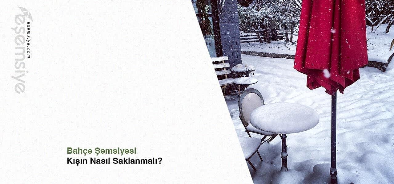 Bahçe Şemsiyesi Kışın Nasıl Saklanmalı?