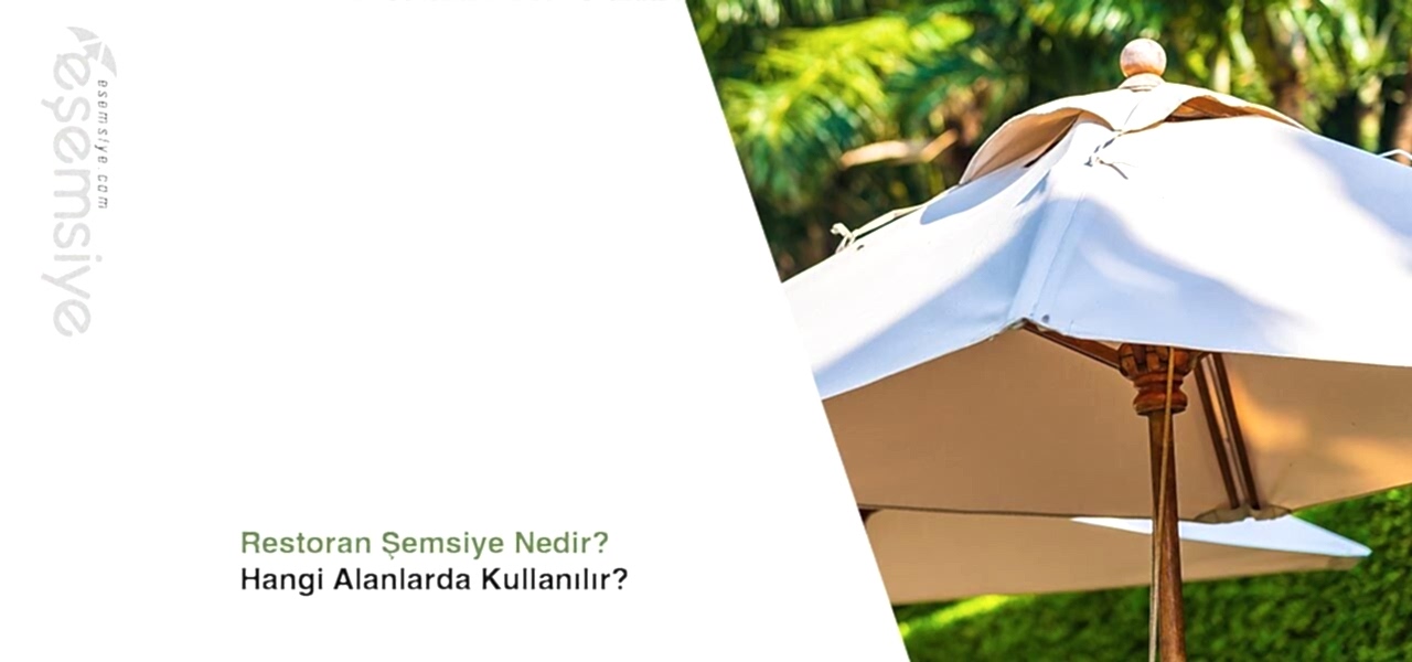 Restoran Şemsiyesi Nedir? Hangi Alanlarda Kullanılır?
