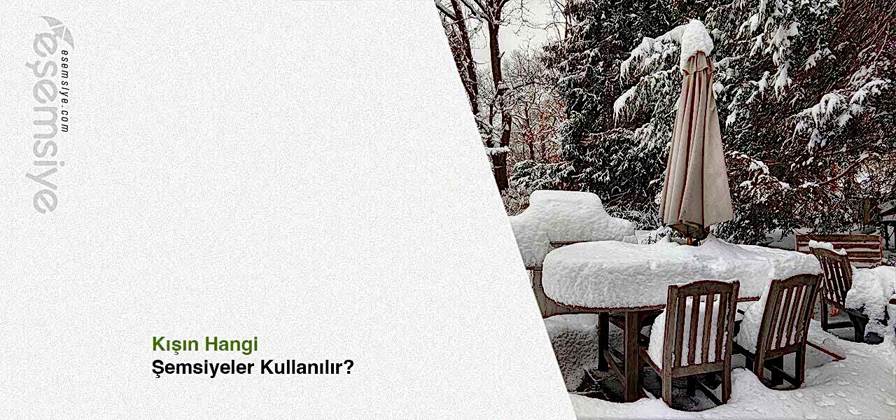 Kışın Hangi Şemsiyeler Kullanılır?